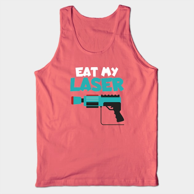 Lasertag eat my laser Tank Top by maxcode